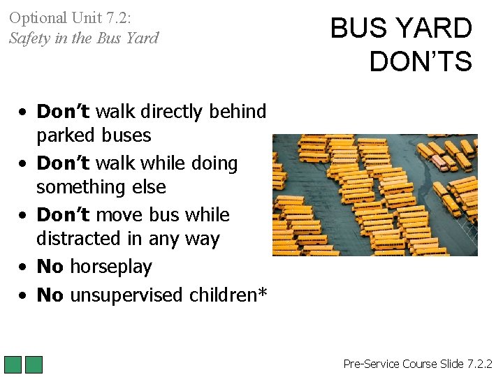 Optional Unit 7. 2: Safety in the Bus Yard BUS YARD DON’TS • Don’t Optional Unit 7. 2: Safety in the Bus Yard BUS YARD DON’TS • Don’t