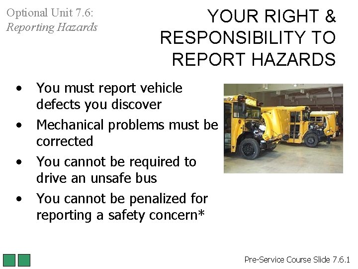 Optional Unit 7. 6: Reporting Hazards • • YOUR RIGHT & RESPONSIBILITY TO REPORT Optional Unit 7. 6: Reporting Hazards • • YOUR RIGHT & RESPONSIBILITY TO REPORT