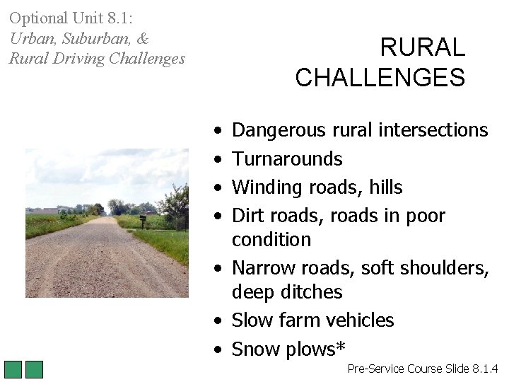 Optional Unit 8. 1: Urban, Suburban, & Rural Driving Challenges RURAL CHALLENGES • • Optional Unit 8. 1: Urban, Suburban, & Rural Driving Challenges RURAL CHALLENGES • •