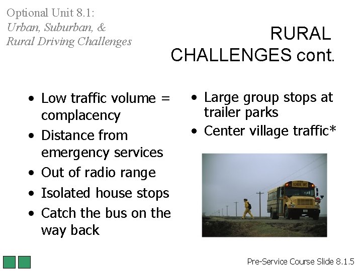 Optional Unit 8. 1: Urban, Suburban, & Rural Driving Challenges RURAL CHALLENGES cont. • Optional Unit 8. 1: Urban, Suburban, & Rural Driving Challenges RURAL CHALLENGES cont. •