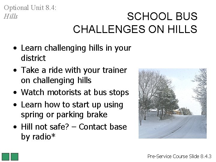 Optional Unit 8. 4: Hills SCHOOL BUS CHALLENGES ON HILLS • Learn challenging hills Optional Unit 8. 4: Hills SCHOOL BUS CHALLENGES ON HILLS • Learn challenging hills
