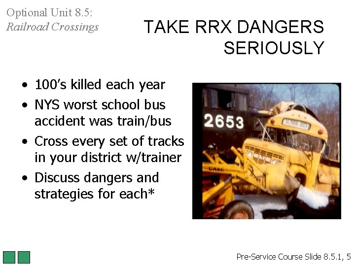 Optional Unit 8. 5: Railroad Crossings TAKE RRX DANGERS SERIOUSLY • 100’s killed each Optional Unit 8. 5: Railroad Crossings TAKE RRX DANGERS SERIOUSLY • 100’s killed each
