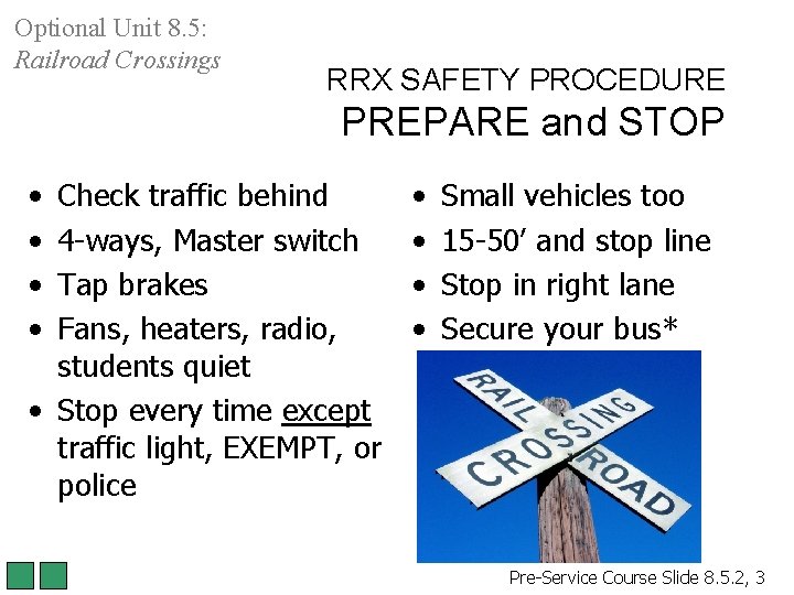Optional Unit 8. 5: Railroad Crossings RRX SAFETY PROCEDURE PREPARE and STOP • • Optional Unit 8. 5: Railroad Crossings RRX SAFETY PROCEDURE PREPARE and STOP • •