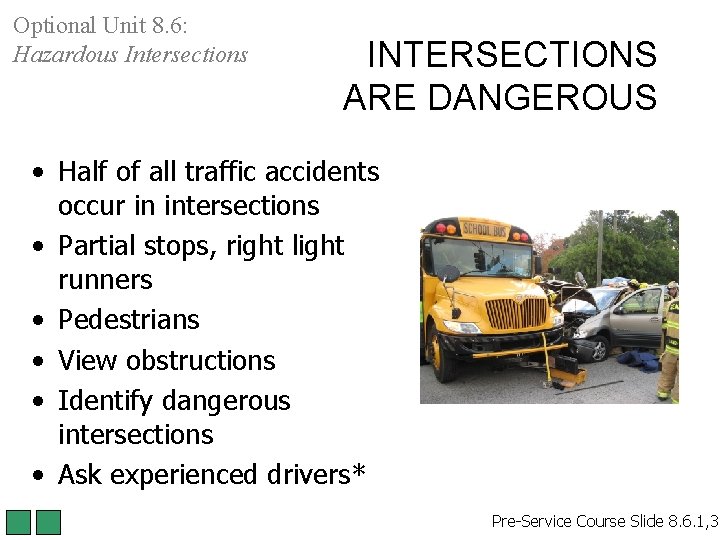 Optional Unit 8. 6: Hazardous Intersections INTERSECTIONS ARE DANGEROUS • Half of all traffic Optional Unit 8. 6: Hazardous Intersections INTERSECTIONS ARE DANGEROUS • Half of all traffic