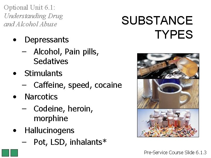 Optional Unit 6. 1: Understanding Drug and Alcohol Abuse SUBSTANCE TYPES • Depressants – Optional Unit 6. 1: Understanding Drug and Alcohol Abuse SUBSTANCE TYPES • Depressants –