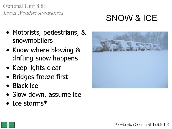Optional Unit 8. 8: Local Weather Awareness SNOW & ICE • Motorists, pedestrians, & Optional Unit 8. 8: Local Weather Awareness SNOW & ICE • Motorists, pedestrians, &