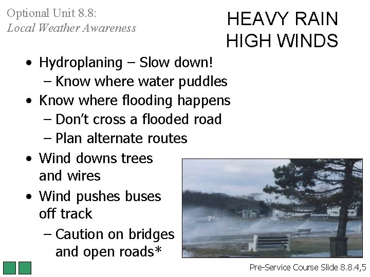 Optional Unit 8. 8: Local Weather Awareness HEAVY RAIN HIGH WINDS • Hydroplaning – Optional Unit 8. 8: Local Weather Awareness HEAVY RAIN HIGH WINDS • Hydroplaning –