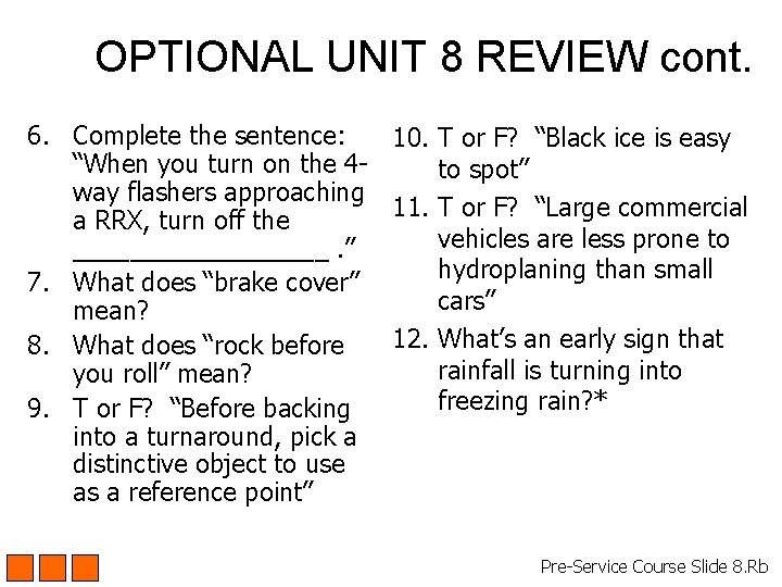 OPTIONAL UNIT 8 REVIEW cont. 6. Complete the sentence: 10. T or F? “Black OPTIONAL UNIT 8 REVIEW cont. 6. Complete the sentence: 10. T or F? “Black