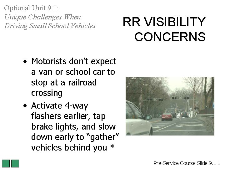 Optional Unit 9. 1: Unique Challenges When Driving Small School Vehicles RR VISIBILITY CONCERNS Optional Unit 9. 1: Unique Challenges When Driving Small School Vehicles RR VISIBILITY CONCERNS