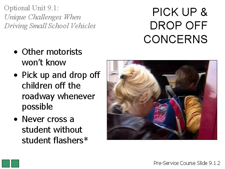 Optional Unit 9. 1: Unique Challenges When Driving Small School Vehicles PICK UP & Optional Unit 9. 1: Unique Challenges When Driving Small School Vehicles PICK UP &