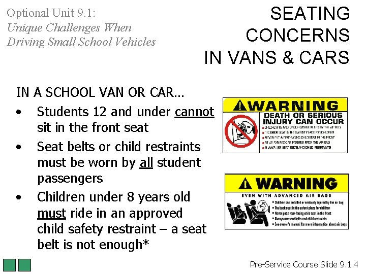 Optional Unit 9. 1: Unique Challenges When Driving Small School Vehicles SEATING CONCERNS IN Optional Unit 9. 1: Unique Challenges When Driving Small School Vehicles SEATING CONCERNS IN