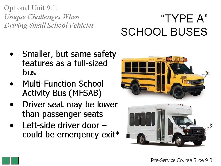 Optional Unit 9. 1: Unique Challenges When Driving Small School Vehicles • • “TYPE Optional Unit 9. 1: Unique Challenges When Driving Small School Vehicles • • “TYPE