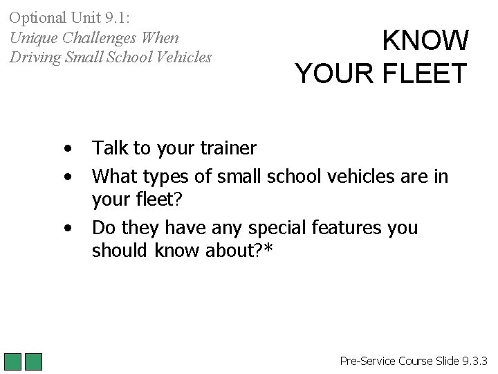 Optional Unit 9. 1: Unique Challenges When Driving Small School Vehicles • • • Optional Unit 9. 1: Unique Challenges When Driving Small School Vehicles • • •