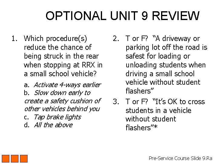 OPTIONAL UNIT 9 REVIEW 1. Which procedure(s) reduce the chance of being struck in OPTIONAL UNIT 9 REVIEW 1. Which procedure(s) reduce the chance of being struck in
