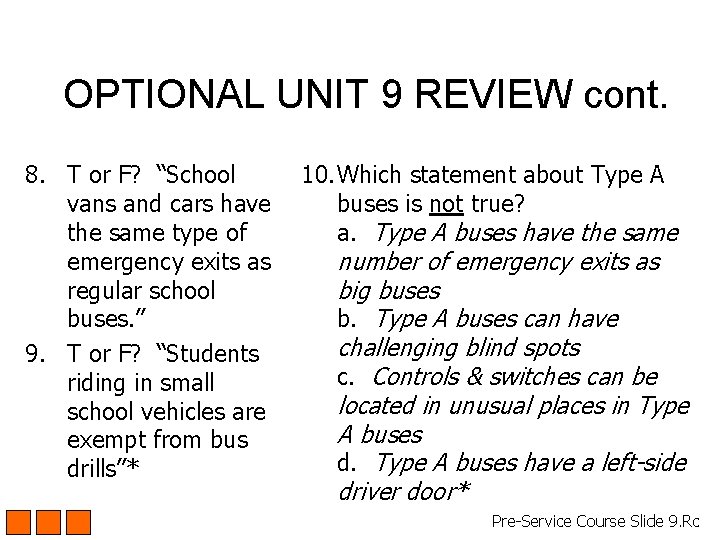 OPTIONAL UNIT 9 REVIEW cont. 8. T or F? “School vans and cars have OPTIONAL UNIT 9 REVIEW cont. 8. T or F? “School vans and cars have