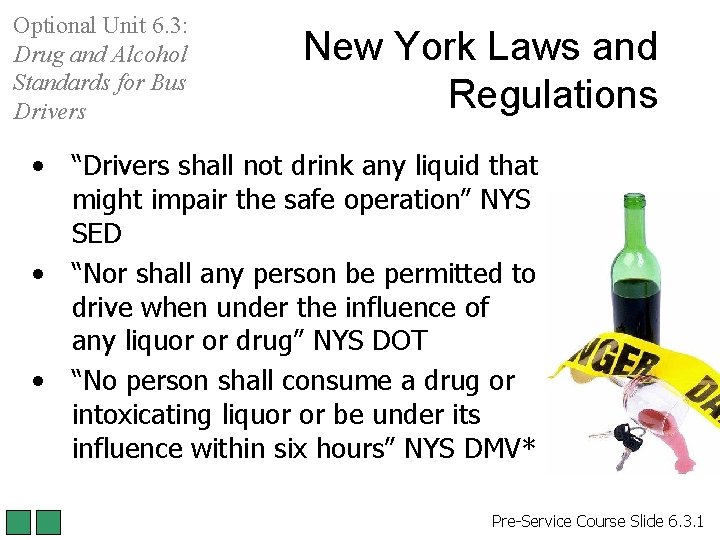 Optional Unit 6. 3: Drug and Alcohol Standards for Bus Drivers New York Laws Optional Unit 6. 3: Drug and Alcohol Standards for Bus Drivers New York Laws