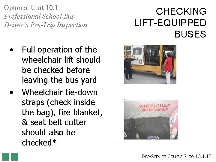 Optional Unit 10. 1: Professional School Bus Driver’s Pre-Trip Inspection • • CHECKING LIFT-EQUIPPED Optional Unit 10. 1: Professional School Bus Driver’s Pre-Trip Inspection • • CHECKING LIFT-EQUIPPED
