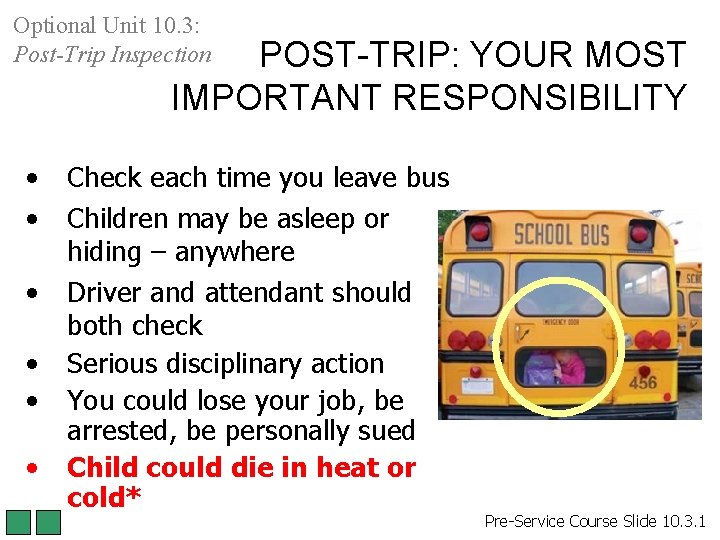 Optional Unit 10. 3: Post-Trip Inspection POST-TRIP: YOUR MOST IMPORTANT RESPONSIBILITY • • • Optional Unit 10. 3: Post-Trip Inspection POST-TRIP: YOUR MOST IMPORTANT RESPONSIBILITY • • •