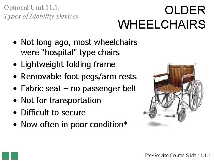 Optional Unit 11. 1: Types of Mobility Devices OLDER WHEELCHAIRS • Not long ago, Optional Unit 11. 1: Types of Mobility Devices OLDER WHEELCHAIRS • Not long ago,