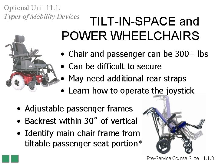 Optional Unit 11. 1: Types of Mobility Devices TILT-IN-SPACE and POWER WHEELCHAIRS • • Optional Unit 11. 1: Types of Mobility Devices TILT-IN-SPACE and POWER WHEELCHAIRS • •