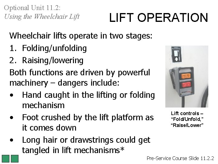 Optional Unit 11. 2: Using the Wheelchair Lift LIFT OPERATION Wheelchair lifts operate in Optional Unit 11. 2: Using the Wheelchair Lift LIFT OPERATION Wheelchair lifts operate in