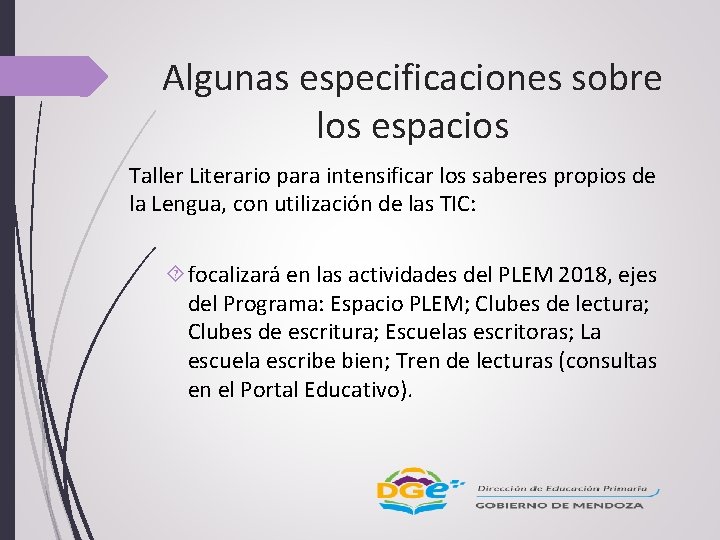 Algunas especificaciones sobre los espacios Taller Literario para intensificar los saberes propios de la