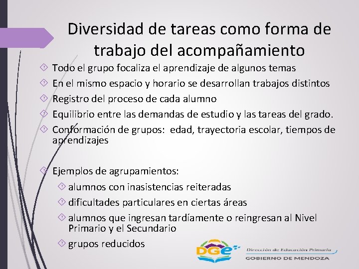 Diversidad de tareas como forma de trabajo del acompañamiento Todo el grupo focaliza el