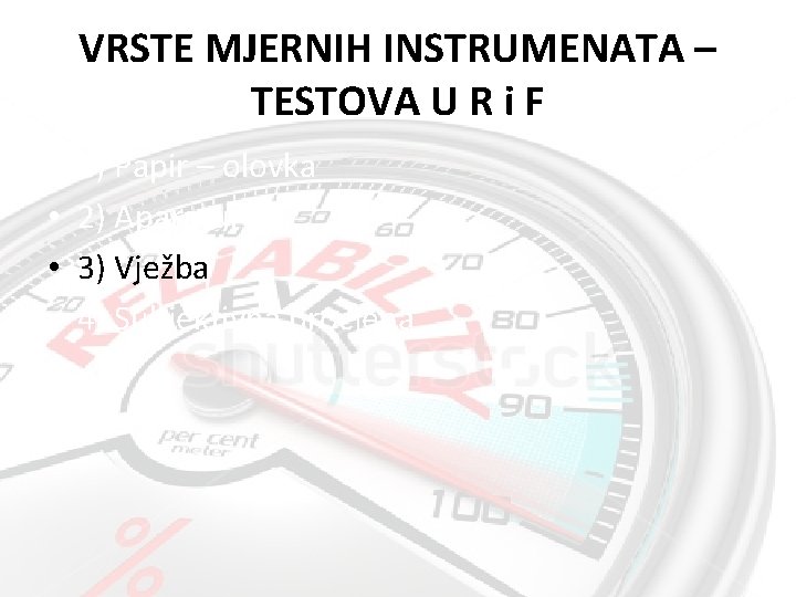 VRSTE MJERNIH INSTRUMENATA – TESTOVA U R i F • • 1) Papir –