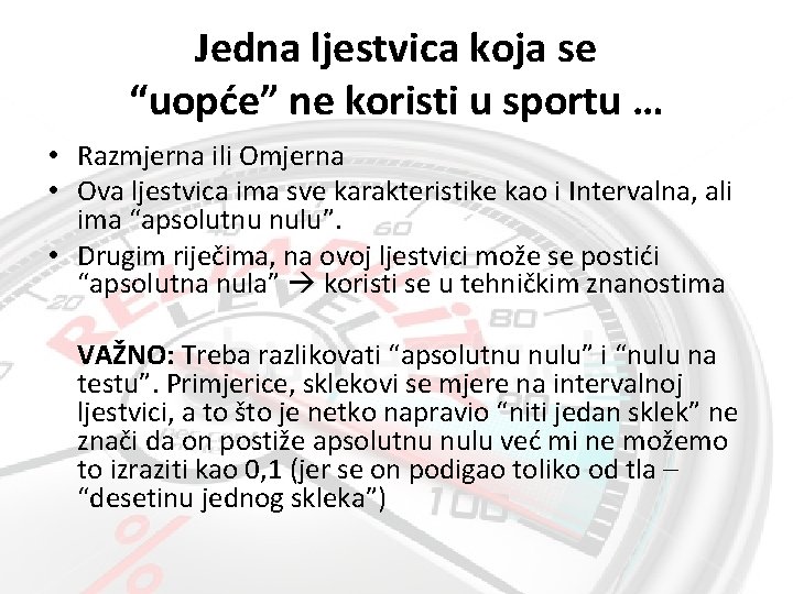 Jedna ljestvica koja se “uopće” ne koristi u sportu … • Razmjerna ili Omjerna