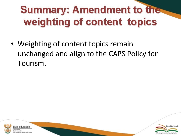 Summary: Amendment to the weighting of content topics • Weighting of content topics remain