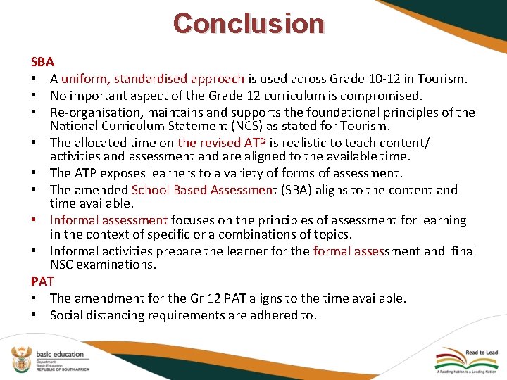 Conclusion SBA • A uniform, standardised approach is used across Grade 10 -12 in