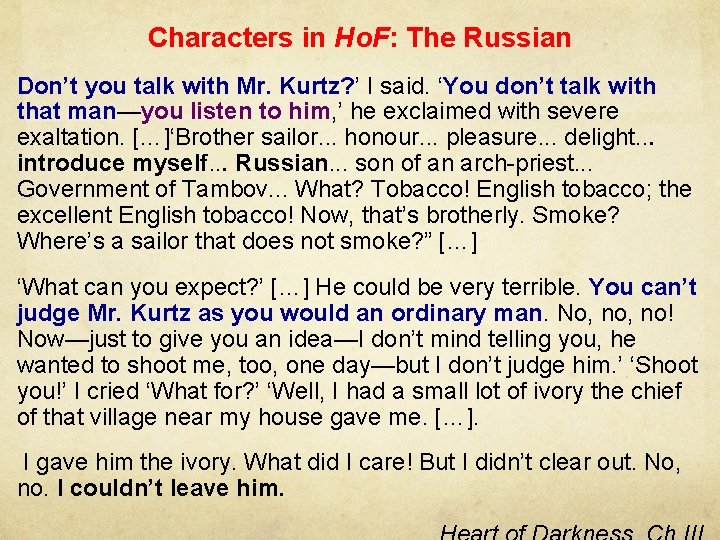 Characters in Ho. F: The Russian Don’t you talk with Mr. Kurtz? ’ I