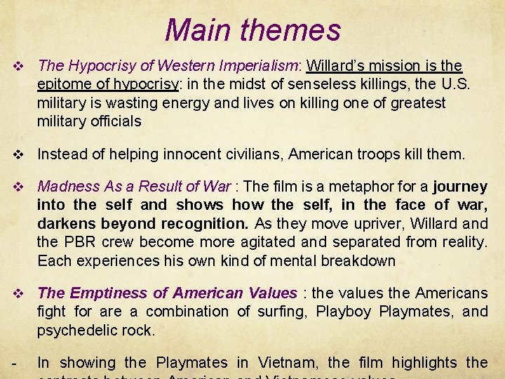 Main themes v The Hypocrisy of Western Imperialism: Willard’s mission is the epitome of