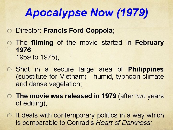 Apocalypse Now (1979) Director: Francis Ford Coppola; The filming of the movie started in