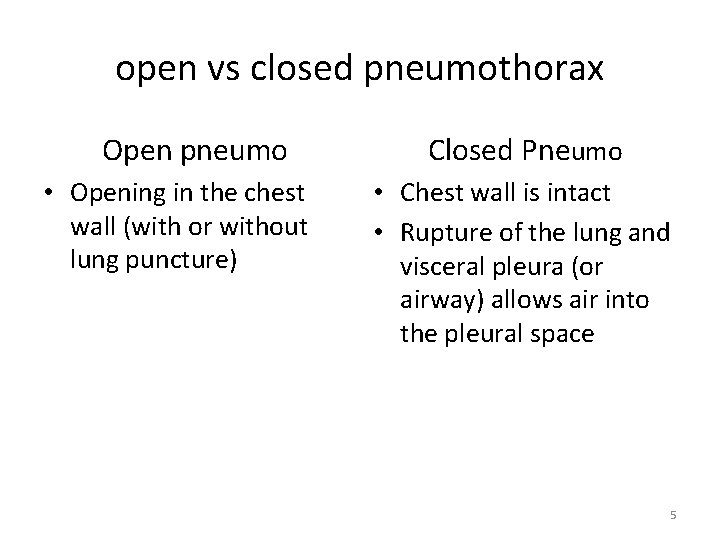 open vs closed pneumothorax Open pneumo • Opening in the chest wall (with or