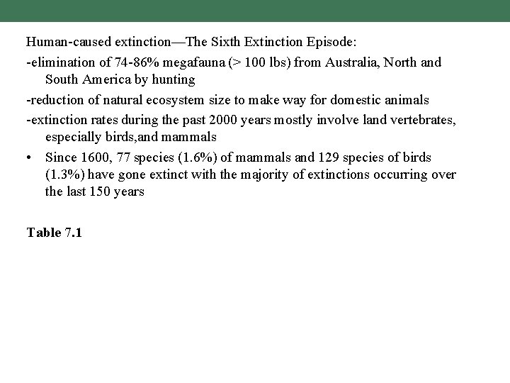 Human-caused extinction—The Sixth Extinction Episode: -elimination of 74 -86% megafauna (> 100 lbs) from