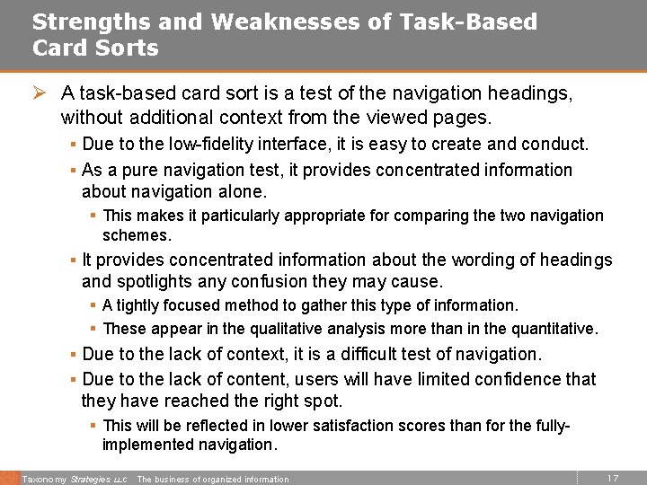Strengths and Weaknesses of Task-Based Card Sorts Ø A task-based card sort is a
