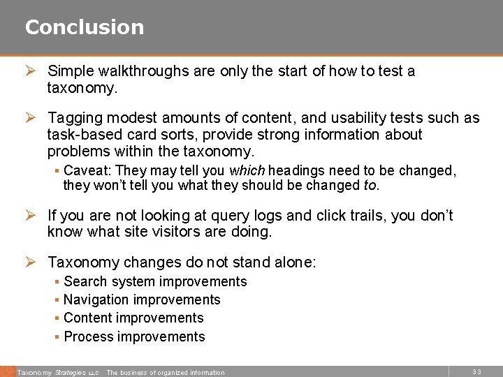 Conclusion Ø Simple walkthroughs are only the start of how to test a taxonomy.