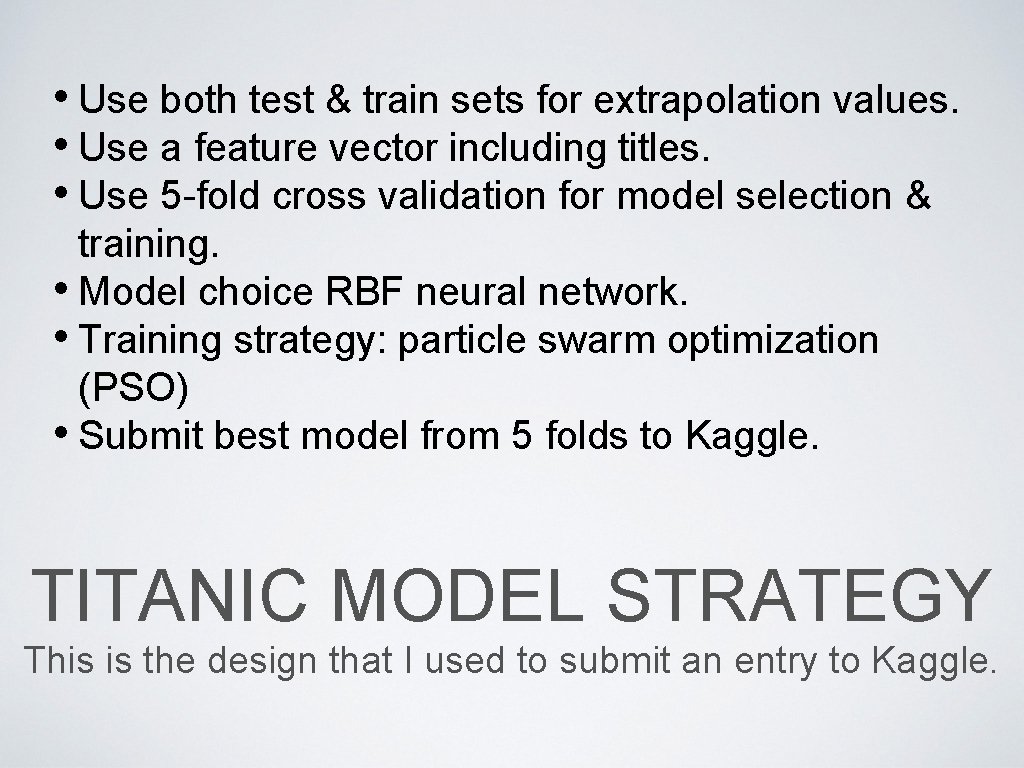  • Use both test & train sets for extrapolation values. • Use a