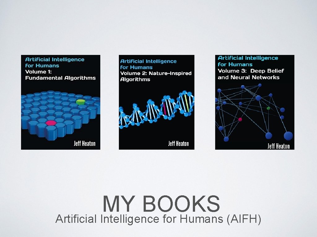 MY BOOKS Artificial Intelligence for Humans (AIFH) 