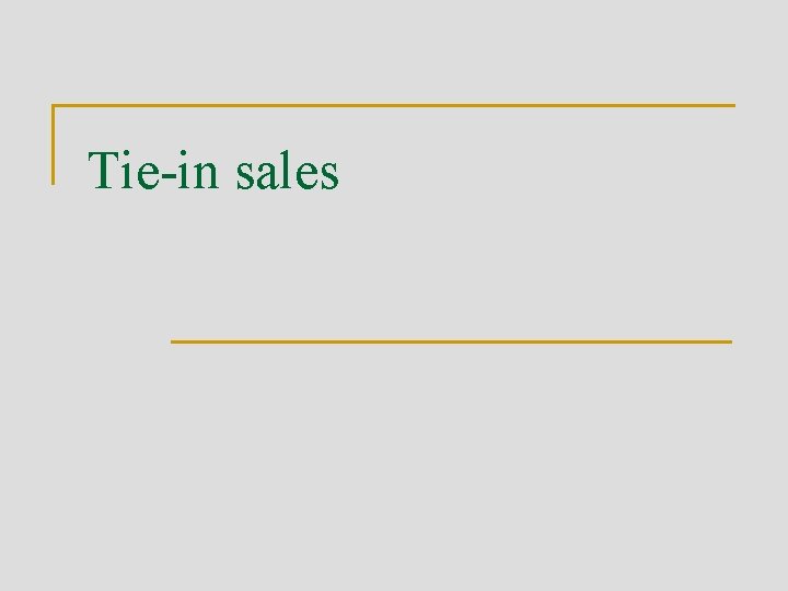 Tie-in sales 