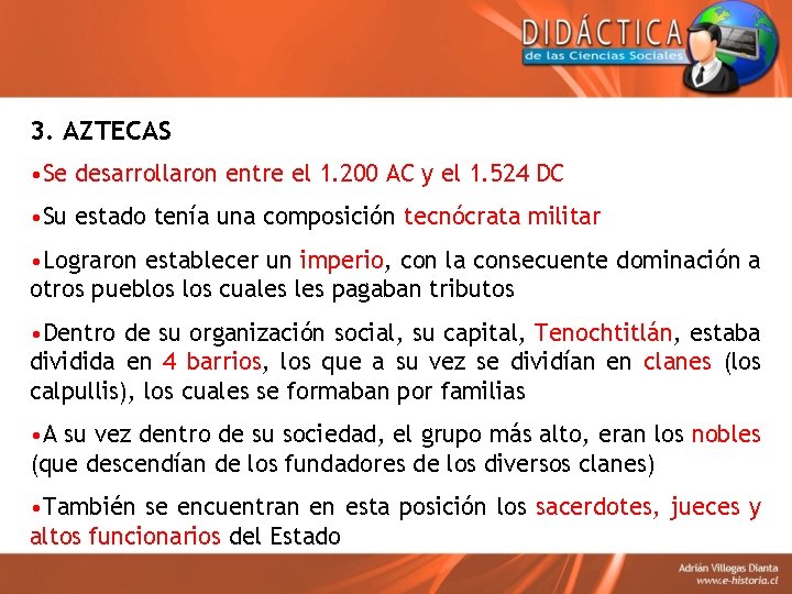 3. AZTECAS • Se desarrollaron entre el 1. 200 AC y el 1. 524 3. AZTECAS • Se desarrollaron entre el 1. 200 AC y el 1. 524