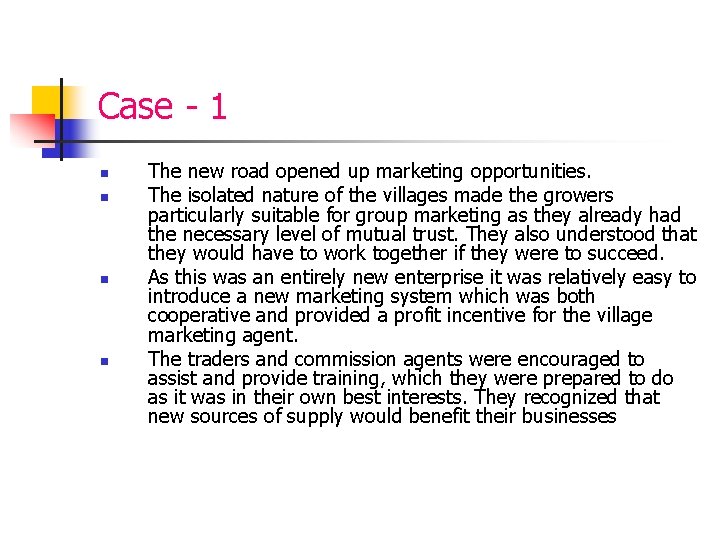 Case - 1 n n The new road opened up marketing opportunities. The isolated