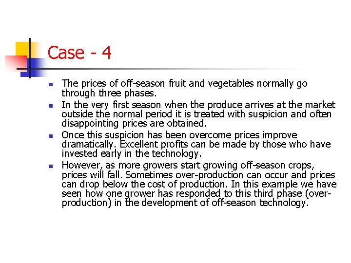 Case - 4 n n The prices of off-season fruit and vegetables normally go