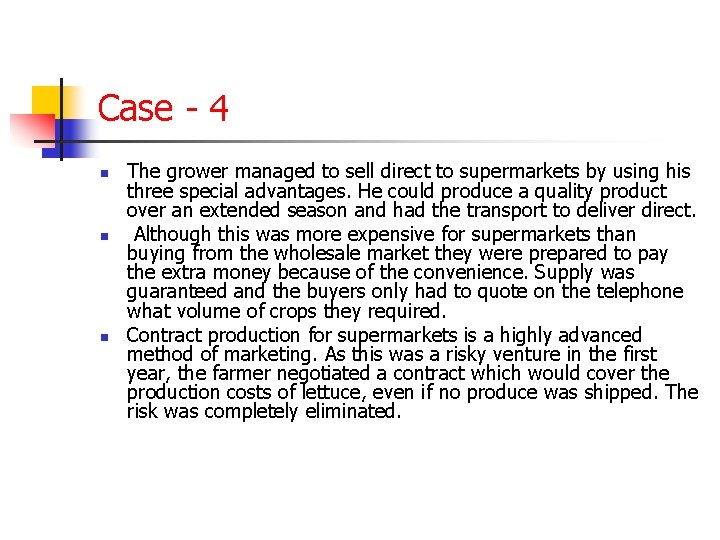 Case - 4 n n n The grower managed to sell direct to supermarkets