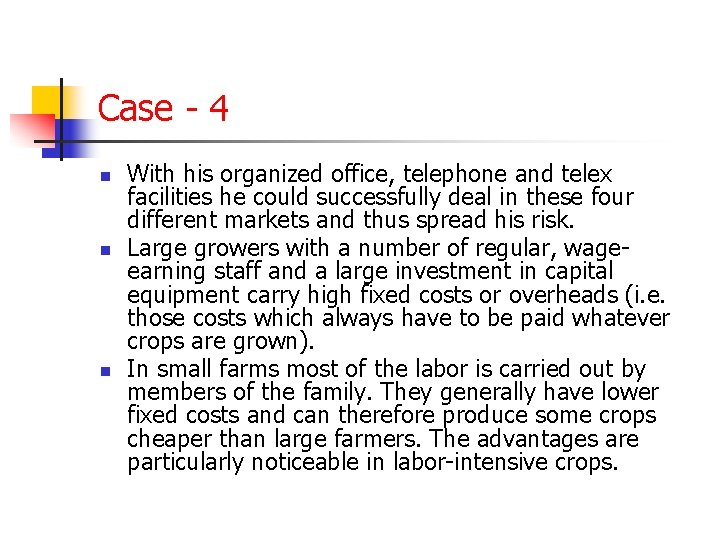Case - 4 n n n With his organized office, telephone and telex facilities
