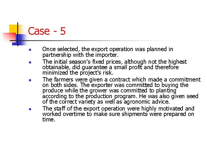 Case - 5 n n Once selected, the export operation was planned in partnership