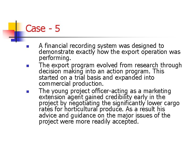 Case - 5 n n n A financial recording system was designed to demonstrate