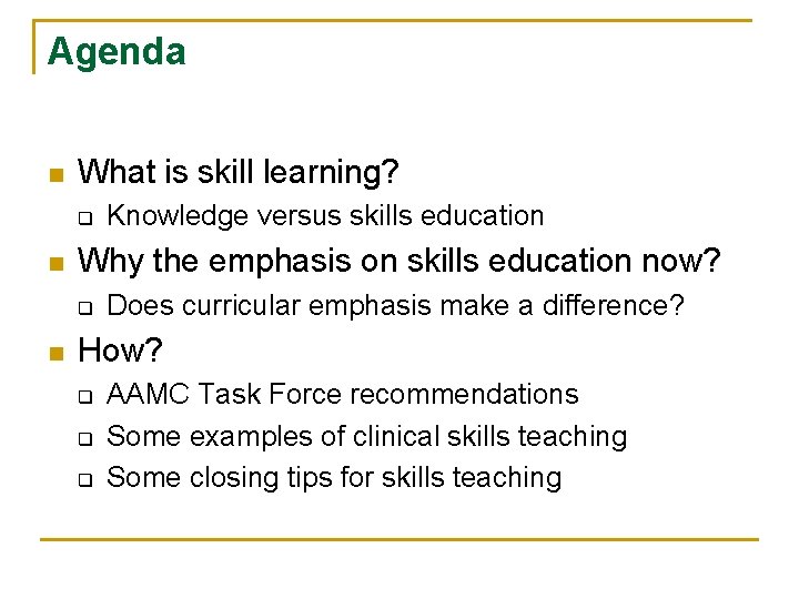 Agenda n What is skill learning? q n Why the emphasis on skills education