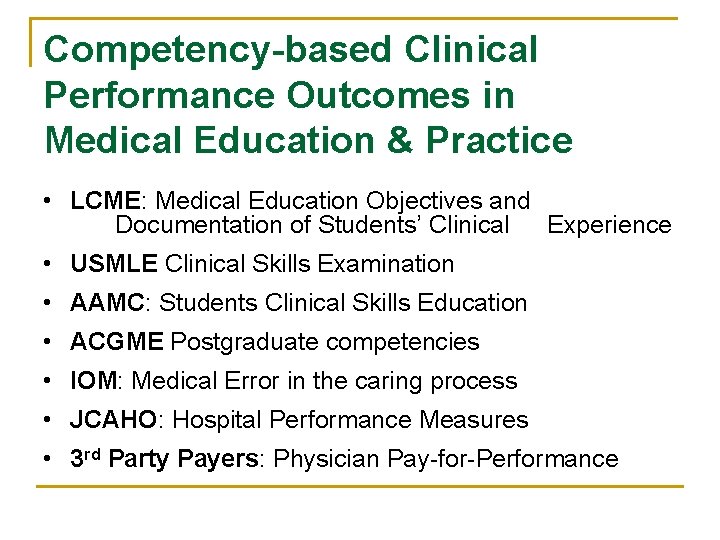 Competency-based Clinical Performance Outcomes in Medical Education & Practice • LCME: Medical Education Objectives